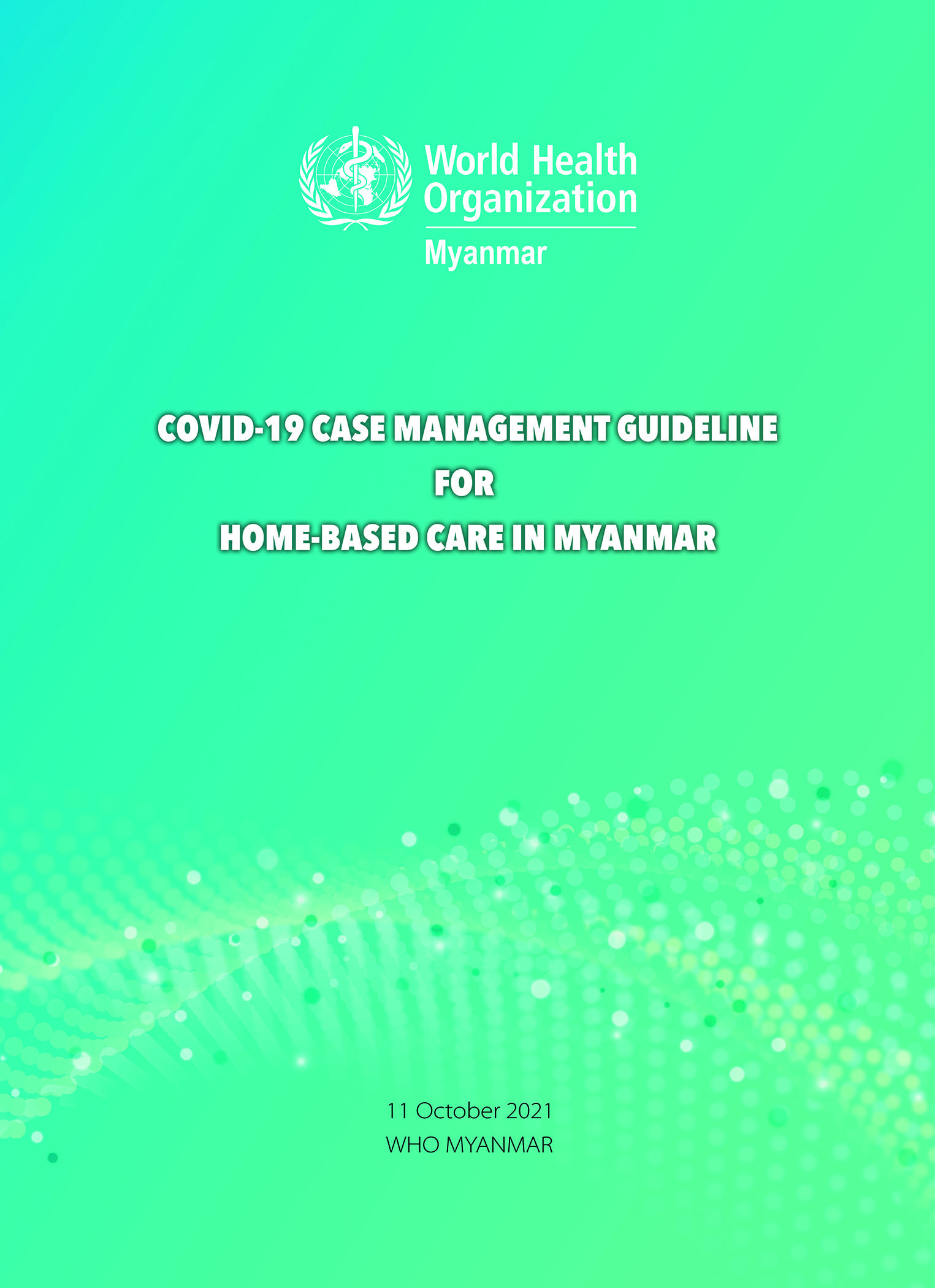 cover_COVID19 Case Management Guideline for Home-based Care in Myanmar_11 Oct 21